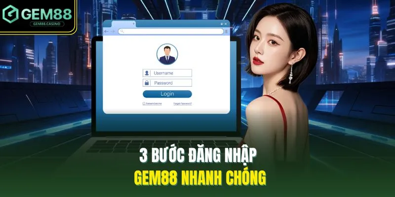Đăng Nhập GEM88 1 3 bước đăng nhập GEM88 nhanh chóng